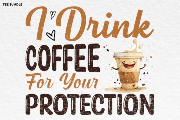 Download I Drink Coffee for Your Protection - Premium Bundle